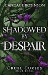 Candace Robinson - Shadowed By Despair