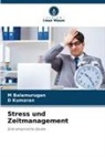 M Balamurugan, M. Balamurugan, D Kumaran, D. Kumaran - Stress und Zeitmanagement