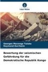 Raymond Durrheim, Georges Mavonga Tuluka - Bewertung der seismischen Gefährdung für die Demokratische Republik Kongo