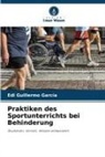 Edi Guillermo García - Praktiken des Sportunterrichts bei Behinderung
