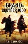 T D Zummack, T. D. Zummack - The Brand of Brotherhood