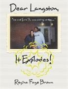 Regina Faye Brown - Dear langston, It Explodes!