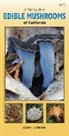 Daniel Winkler - A Field Guide to Edible Mushrooms of California