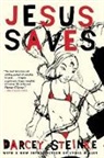 Darcey Steinke - Jesus Saves