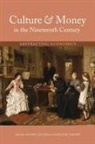Daniel Bivona, Marlene Tromp - Culture and Money in the Nineteenth Century