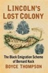 Boyce Thompson, Thompson Boyce - Lincoln's Lost Colony