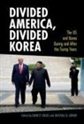 David P. (University of Wisconsin Fields, David P. Fields, David P. (University of Wisconsin Fields, Mitchell B. Lerner, Mitchell B. (Ohio State University) Lerner - Divided America, Divided Korea