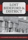 Anthony Barnes, Julia Barnes, Peter Christie - Lost Bideford & District