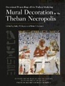Betsy M. Bryan, Peter F. Dorman - Mural Decoration in the Theban Necropolis