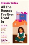 Kieran Yates, Yates Kieran - All The Houses I've Ever Lived In