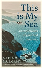 Miriam Mulcahy - This is My Sea