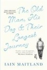 Iain Maitland - The Old Man, His Dog & Their Longest Journey