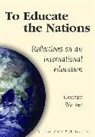 George Walker - To Educate the Nations: Reflections on an International Education