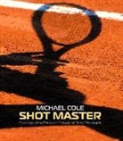 Michael Cole - Shot Master