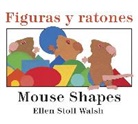 Ellen Stoll Walsh - Mouse Shapes/Figuras y ratones