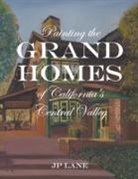 Jp Lane - Painting the Grand Homes of California's Central Valley