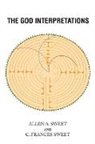 Allen A. Sweet, C. Frances Sweet - The God Interpretations