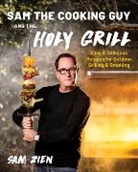 Sam Zien, Zien Sam - Sam the Cooking Guy and The Holy Grill