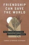 Carrie Stephens, Morgan Stephens - Friendship Can Save the World