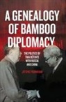 Jittipat Poonkham - A Genealogy of Bamboo Diplomacy: The Politics of Thai Détente with Russia and China