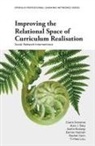 Alan J. Daly, Joelle Rodway, Claire Sinnema - Improving the Relational Space of Curriculum Realisation