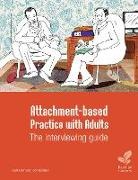 Clark Baim, Baim Clark, Tony Morrison, Tony Morrison - Attachment-based Practice with Adults: The interviewing guide