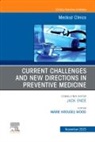 Marie Krousel-Wood - Current Challenges and New Directions in Preventive Medicine, An Issue of Medical Clinics of North America: Volume 107-6