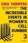 Kira Yarmysh, Kira Yarmysh - The Incredible Events in Women's Cell Number 3