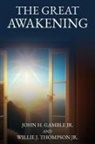 John H. Gamble, Willie J. Thompson - The Great Awakening