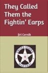 Jiri Cernik - They Called Them the Fightin' Earps