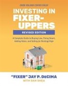 Jay DeCima, Jay P Decima, Dan Shea - Investing in Fixer-Uppers, Revised Edition: A Complete Guide to Buying Low, Fixing Smart, Adding Value, and Selling (or Renting) High