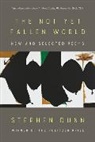 Stephen Dunn - The Not Yet Fallen World