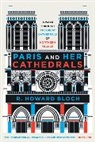 R Howard Bloch, R. Howard Bloch, R. Howard (Yale University) Bloch, Bloch R. Howard - Paris and Her Cathedrals