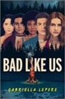 Gabriella Lepore, Lepore Gabriella - Bad Like Us