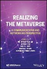 Wei Yang Bryan (Nanyang Technological Univers Lim, Wei Yang Bryan Liam, Wei Yang Bryan Lim, Dusit Niyato, Niyato Dusit, Xuemin Shen... - Realizing the Metaverse