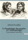 Alfred Fouillée - La Psychologie des peuples et l¿Anthropologie