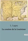 L. Lagny - La cession de la Louisiane