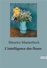 Maurice Maeterlinck - L'intelligence des fleurs