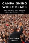 Matthew Tokeshi - Campaigning While Black