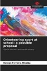 Rennan Ferreira Almeida - Orienteering sport at school: a possible proposal