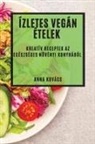 Anna Kovács - Ízletes Vegán Ételek