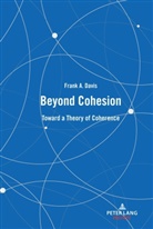 Frank A Davis, Frank A. Davis - Beyond Cohesion