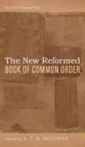 A. T. B. McGowan - The New Reformed Book of Common Order