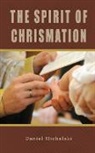 Daniel Michalski - The Spirit of Chrismation