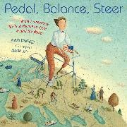 Alison Jay, Vivian Kirkfield - Pedal, Balance, Steer Annie Londonderry, the First Woman to Cycle Around the World