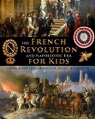 Fet, Scott Shuster - The French Revolution & Napoleonic Era for Kids through the lives of royalty, rebels, and thinkers
