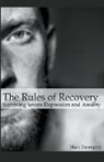Mark Davenport - The Rules of Recovery - Surviving Severe Depression and Anxiety