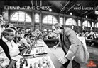 Lucas Fred, Lucas Fred - Illuminating Chess: A Photobook by Fred Lucas on the World of Chess