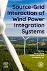 Chenghong Gu, Chenghong (Reader Gu, Xitian Wang, Xitian (Associate Professor Wang, Da Xie, Da (Professor Xie... - Source-Grid Interaction of Wind Power Integration Systems
