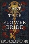 Roshani Chokshi - The Last Tale of the Flower Bride